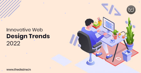 Innovative web design trends for 2022